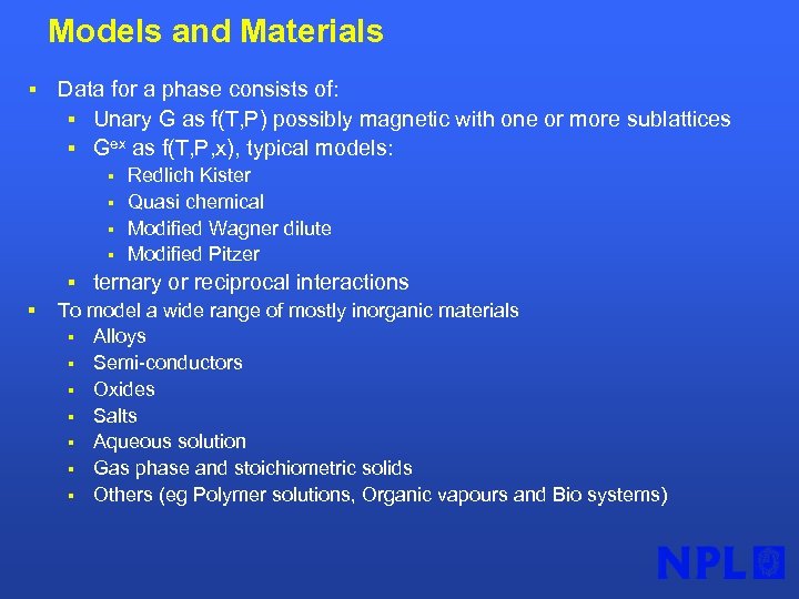 Models and Materials § Data for a phase consists of: § Unary G as
