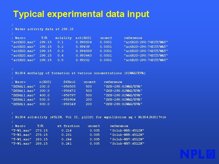 Typical experimental data input ; ; Water activity data at 298. 15 ; ;