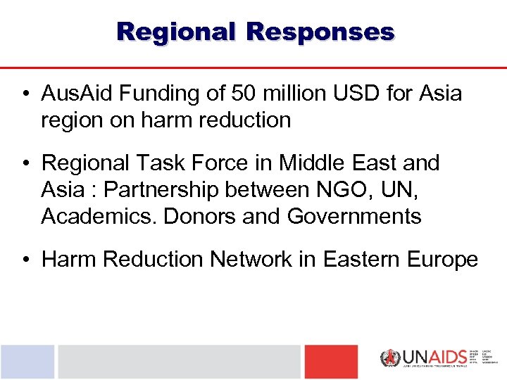 Regional Responses • Aus. Aid Funding of 50 million USD for Asia region on