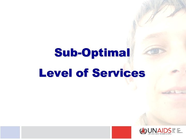 Sub-Optimal Level of Services 
