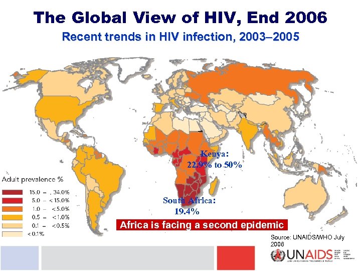 The Global View of HIV, End 2006 Recent trends in HIV infection, 2003– 2005