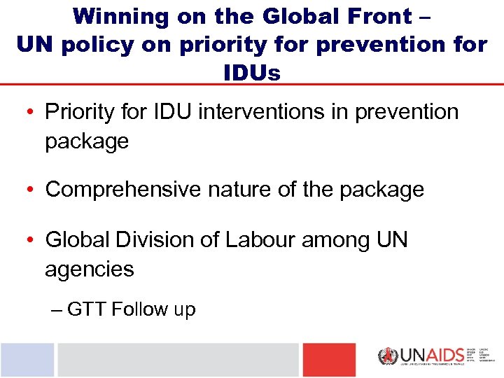 Winning on the Global Front – UN policy on priority for prevention for IDUs