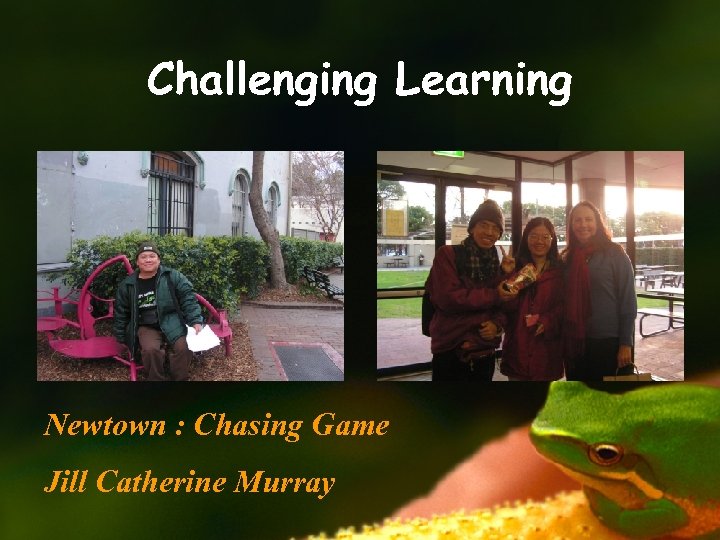 Challenging Learning Newtown : Chasing Game Jill Catherine Murray 