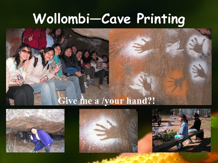 Wollombi—Cave Printing Give me a /your hand? ! 