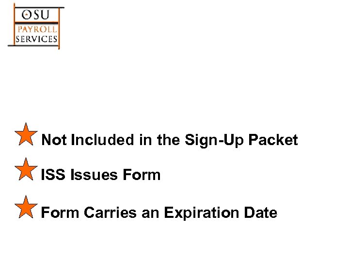 Not Included in the Sign-Up Packet ISS Issues Form Carries an Expiration Date 