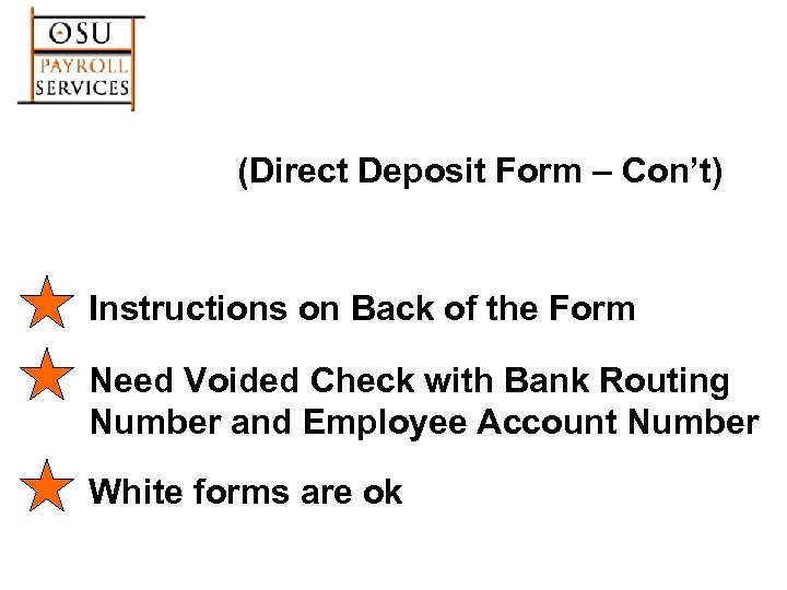 (Direct Deposit Form – Con’t) Instructions on Back of the Form Need Voided Check