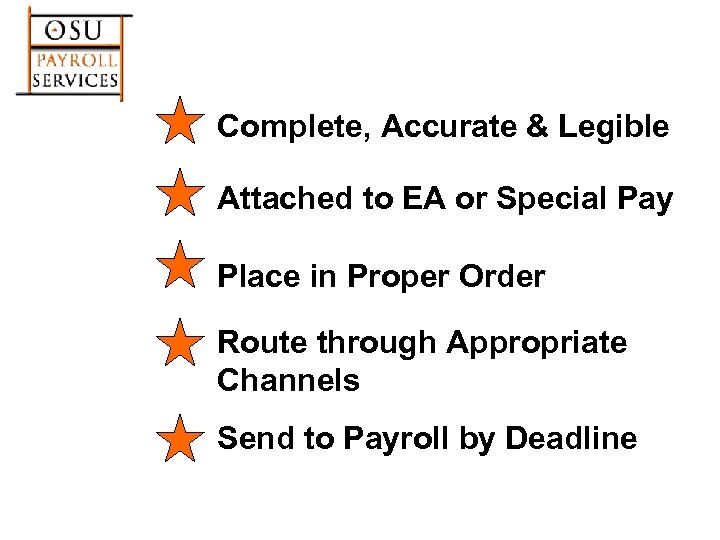 Complete, Accurate & Legible Attached to EA or Special Pay Place in Proper Order