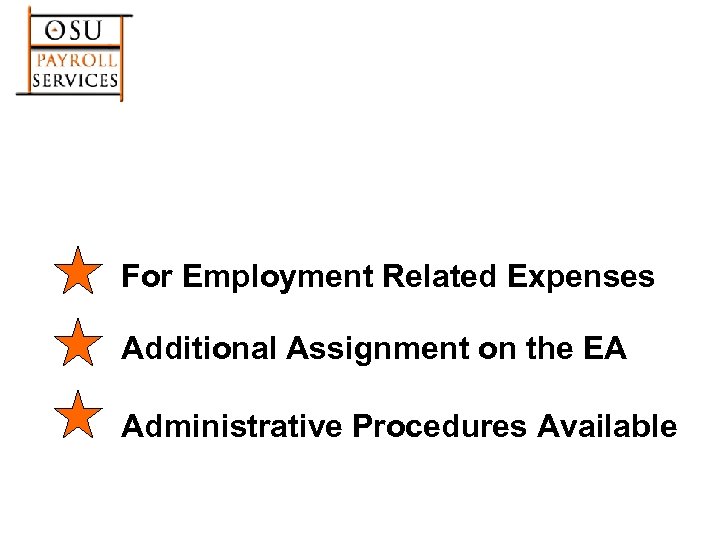 For Employment Related Expenses Additional Assignment on the EA Administrative Procedures Available 