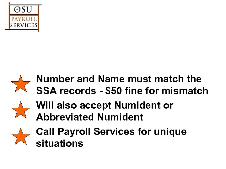 Number and Name must match the SSA records - $50 fine for mismatch Will