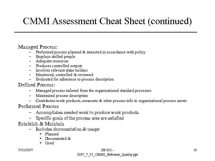 CMMI Assessment Cheat Sheet (continued) Managed Process: – – – – Performed process planned