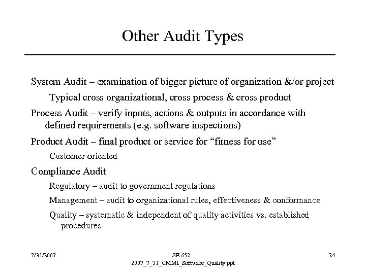 Other Audit Types System Audit – examination of bigger picture of organization &/or project