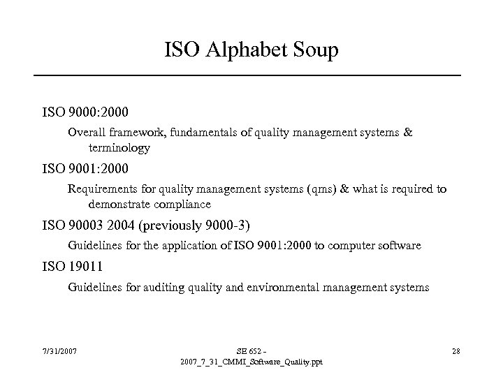 ISO Alphabet Soup ISO 9000: 2000 Overall framework, fundamentals of quality management systems &