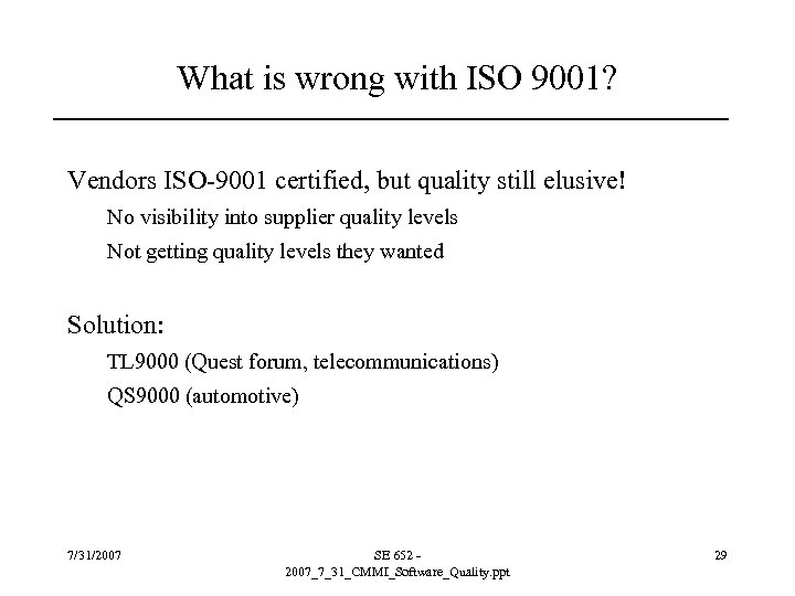 What is wrong with ISO 9001? Vendors ISO-9001 certified, but quality still elusive! No