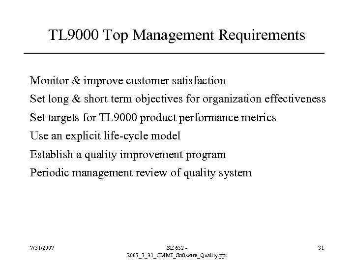 TL 9000 Top Management Requirements Monitor & improve customer satisfaction Set long & short