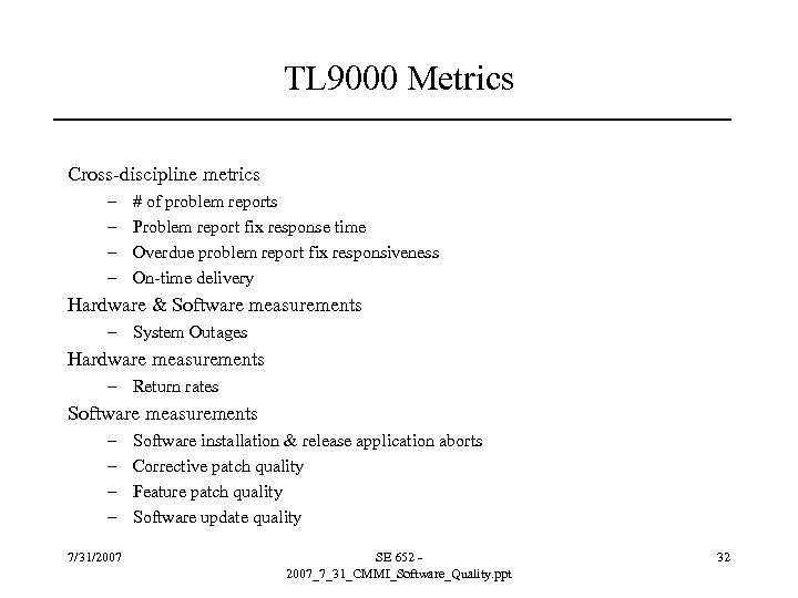 TL 9000 Metrics Cross-discipline metrics – – # of problem reports Problem report fix