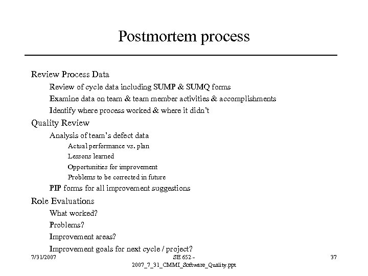 Postmortem process Review Process Data Review of cycle data including SUMP & SUMQ forms