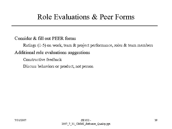 Role Evaluations & Peer Forms Consider & fill out PEER forms Ratings (1 -5)