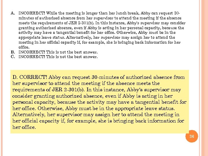 A. INCORRECT! While the meeting is longer than her lunch break, Abby can request