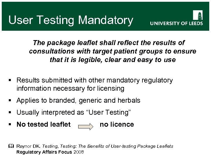 User Testing Mandatory The package leaflet shall reflect the results of consultations with target