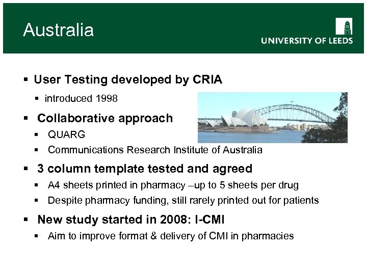 Australia § User Testing developed by CRIA § introduced 1998 § Collaborative approach §