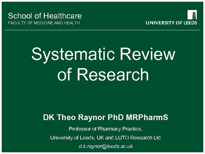School of Healthcare FACULTY OF MEDICINE AND HEALTH Systematic Review of Research DK Theo
