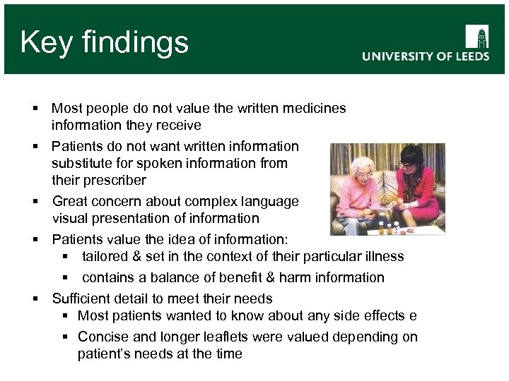 Key findings § Most people do not value the written medicines information they receive