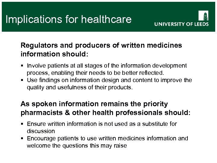 Implications for healthcare Regulators and producers of written medicines information should: § Involve patients