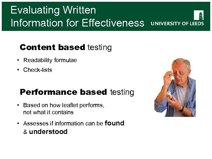Evaluating Written Information for Effectiveness Content based testing • Readability formulae • Check-lists Performance