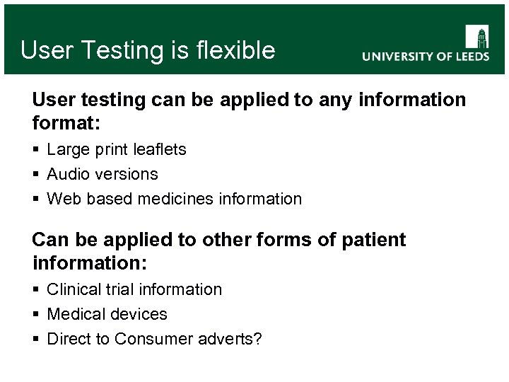 User Testing is flexible User testing can be applied to any information format: §