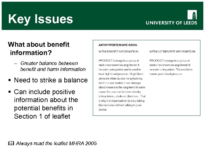 Key Issues What about benefit information? – Greater balance between benefit and harm information