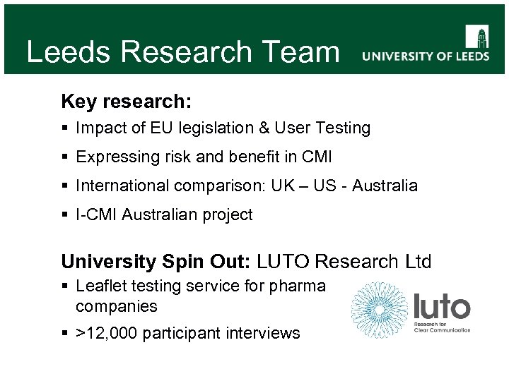 Leeds Research Team Key research: § Impact of EU legislation & User Testing §