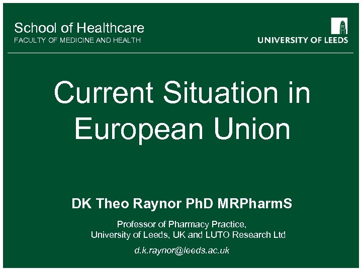 School of Healthcare FACULTY OF MEDICINE AND HEALTH Current Situation in European Union DK