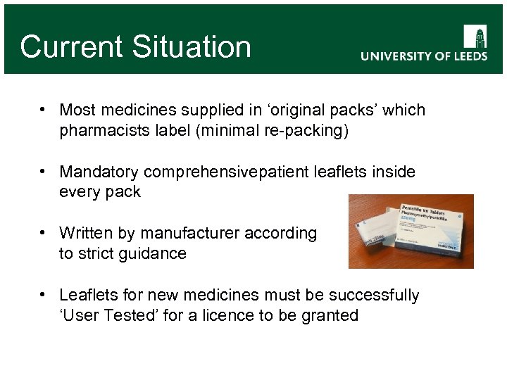 Current Situation • Most medicines supplied in ‘original packs’ which pharmacists label (minimal re-packing)