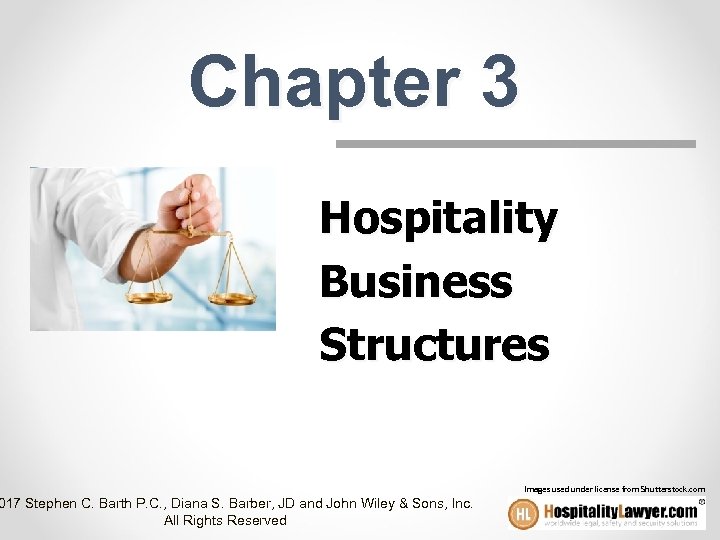 Chapter 3 Hospitality Business Structures 017 Stephen C. Barth P. C. , Diana S.