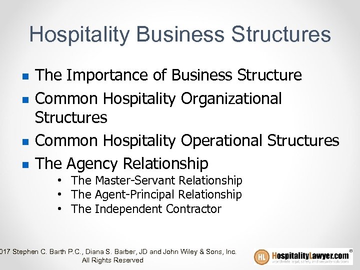 Hospitality Business Structures n n The Importance of Business Structure Common Hospitality Organizational Structures