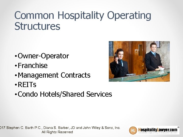 Common Hospitality Operating Structures • Owner-Operator • Franchise • Management Contracts • REITs •