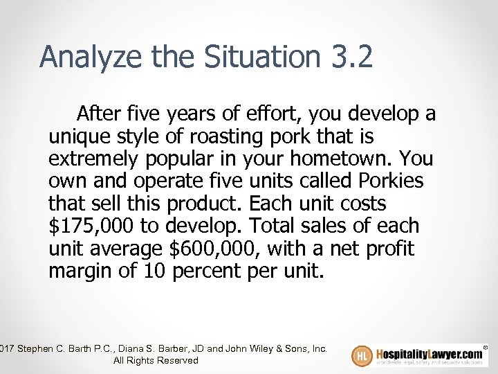 Analyze the Situation 3. 2 After five years of effort, you develop a unique