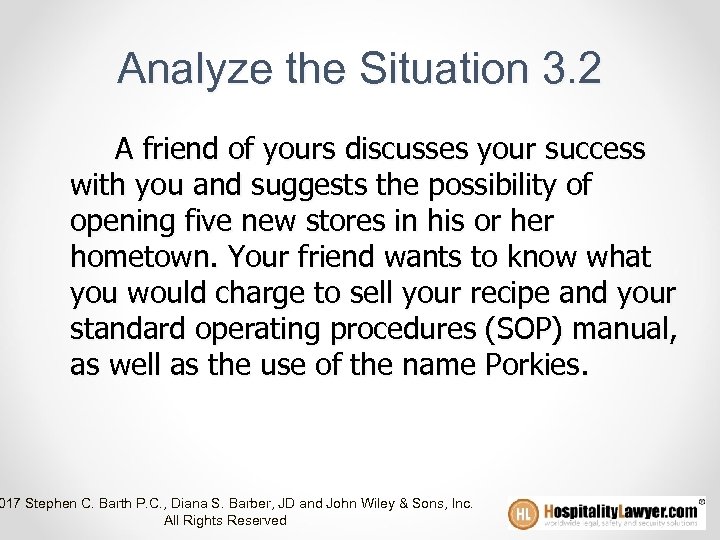 Analyze the Situation 3. 2 A friend of yours discusses your success with you