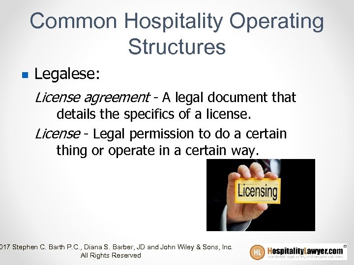 Common Hospitality Operating Structures n Legalese: License agreement - A legal document that details