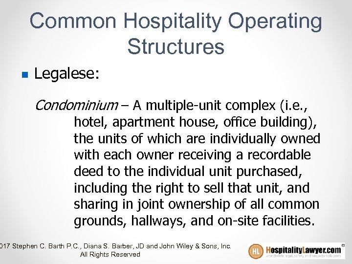 Common Hospitality Operating Structures n Legalese: Condominium – A multiple-unit complex (i. e. ,