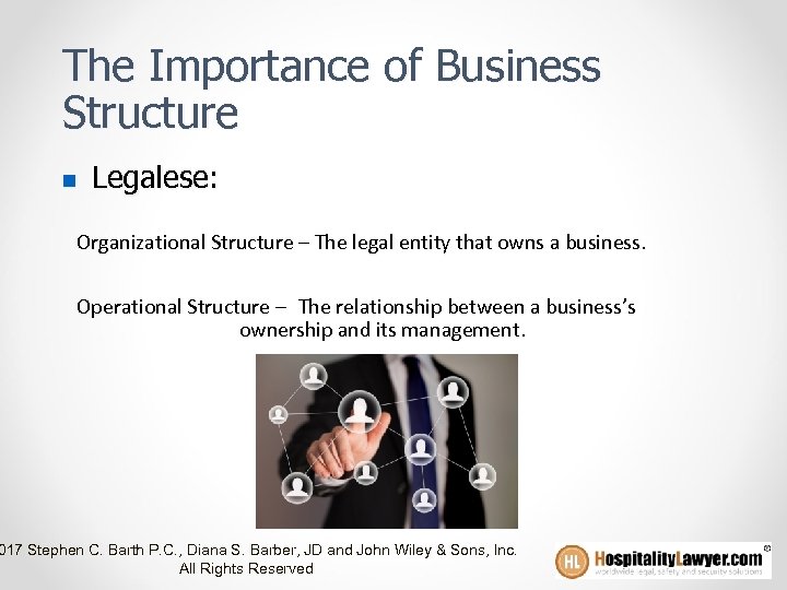 The Importance of Business Structure n Legalese: Organizational Structure – The legal entity that