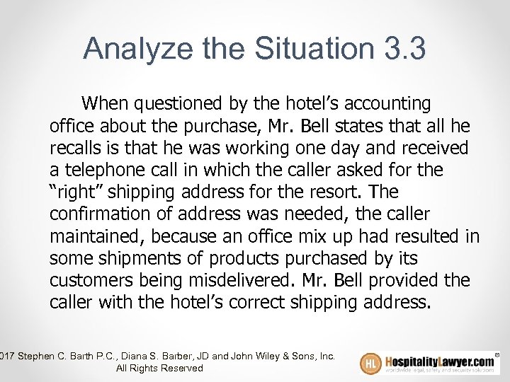Analyze the Situation 3. 3 When questioned by the hotel’s accounting office about the