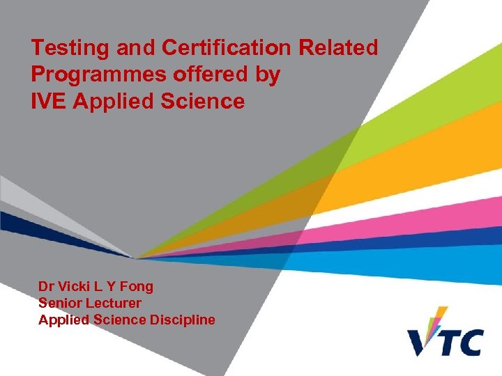 Testing and Certification Related Programmes offered by Vocational Training Council IVE Applied Science Dr