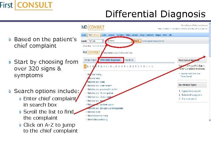 Differential Diagnosis Based on the patient’s chief complaint Start by choosing from over 320