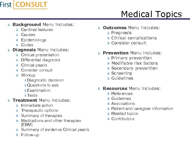 Medical Topics Background Menu includes: Cardinal features Causes Epidemiology Codes Diagnosis Menu includes: Clinical