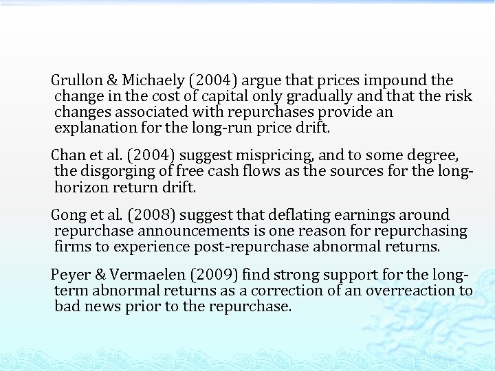 Grullon & Michaely (2004) argue that prices impound the change in the cost of