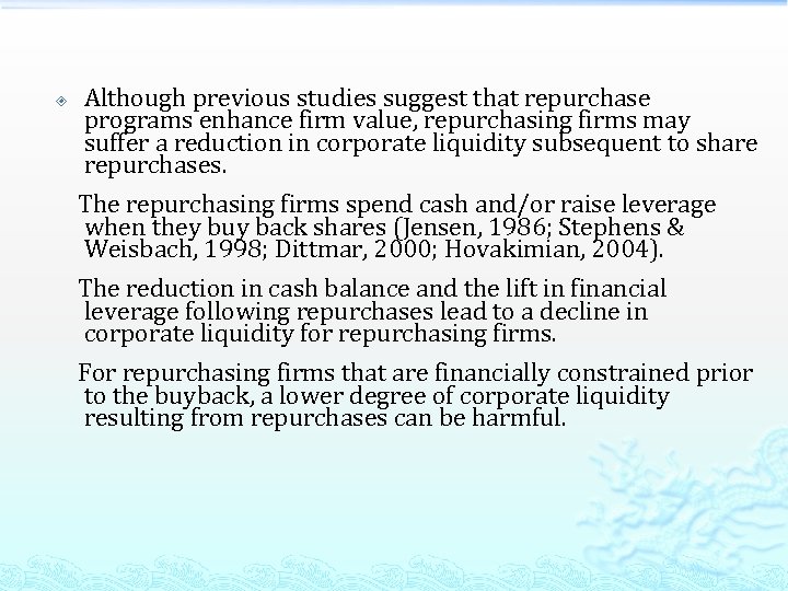  Although previous studies suggest that repurchase programs enhance firm value, repurchasing firms may