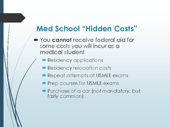 Med School “Hidden Costs” You cannot receive federal aid for some costs you will