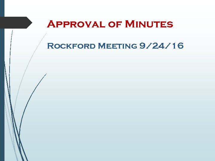 Approval of Minutes Rockford Meeting 9/24/16 