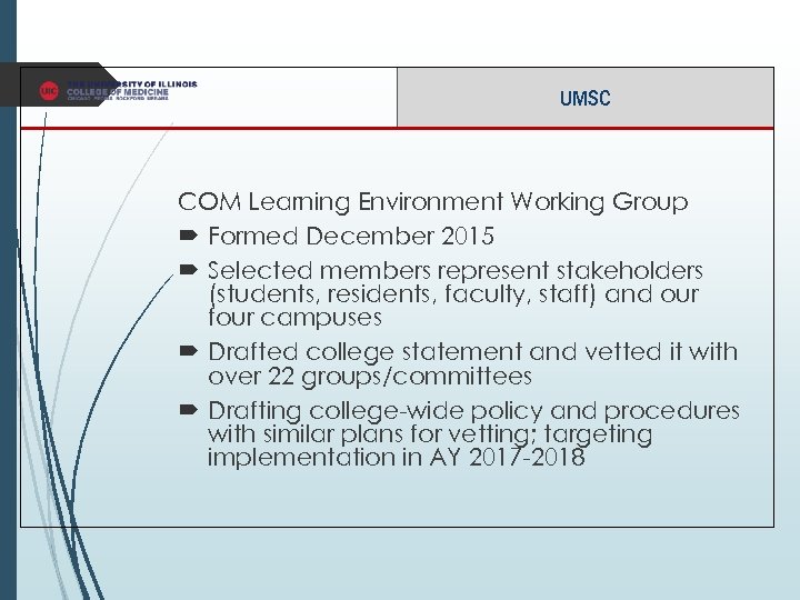 UMSC COM Learning Environment Working Group Formed December 2015 Selected members represent stakeholders (students,